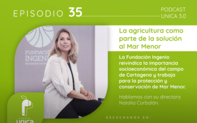 Natalia Corbalán invitada en el podcast de UNICA Group donde reivindica el papel de la agricultura como parte de la solución al Mar Menor