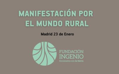 Fundación Ingenio con el mundo rural en la multitudinaria manifestación de Madrid