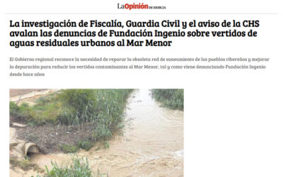 La investigación de Fiscalía, Guardia Civil y el aviso de la CHS avalan las denuncias de Fundación Ingenio sobre vertidos de aguas residuales urbanos al Mar Menor